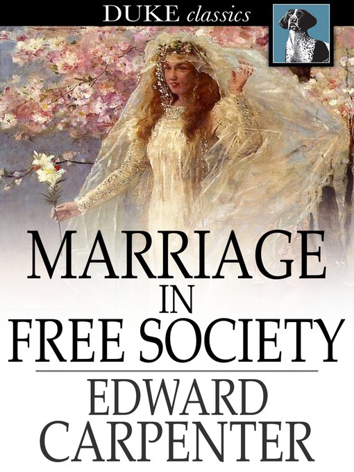 Title details for Marriage in Free Society by Edward Carpenter - Available